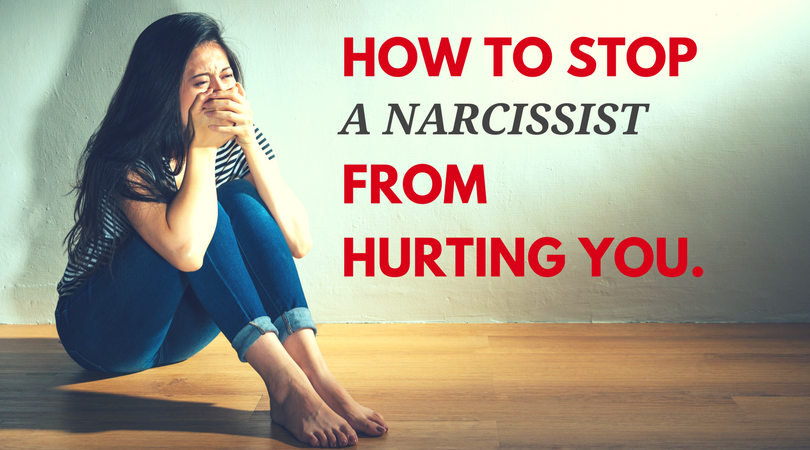 How To Stop A Narcissist From Hurting You