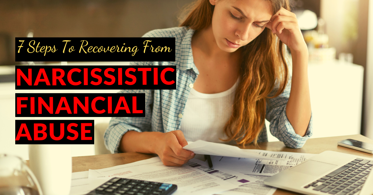 7 Steps To Recovering From Narcissistic Financial Abuse | Melanie Tonia ...