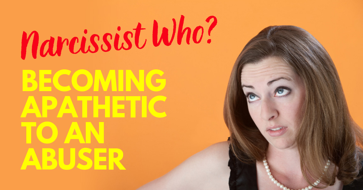 Narcissist Who? Becoming Apathetic To An Abuser | Melanie Tonia Evans
